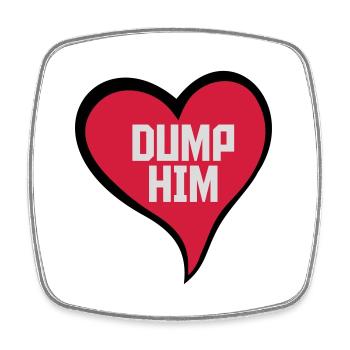 Dump Him Quote Logo - Magnet carré - blanc - Devant
