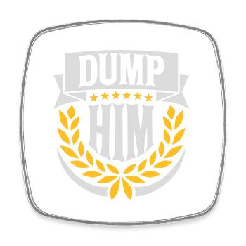 Dump Him Quote Logo - Magnet carré - blanc - Devant