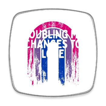 Doubling My Chances to Love Bisexual LGBTQ Bi - Square fridge magnet - white - Front