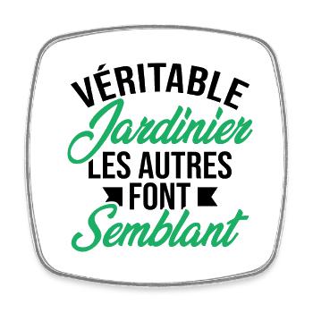 Véritable jardinier les autres font semblant - Magnet carré - blanc - Devant