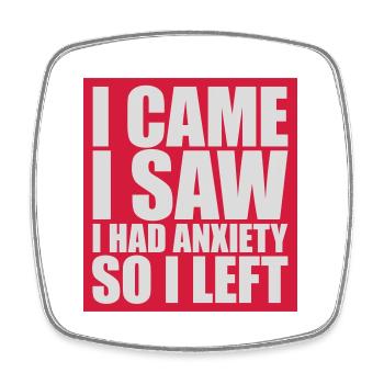 I had anxiety Spruch - Viereckiger Kühlschrankmagnet - Weiß - Vorne