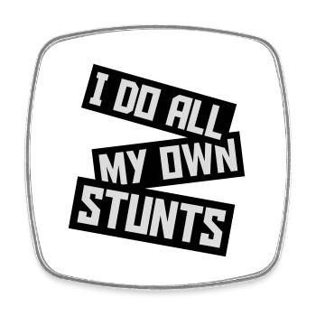 all my own stunts - Square fridge magnet - white - Front