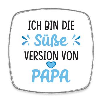 Ich bin die süße Version von Papa Spruch - Viereckiger Kühlschrankmagnet - Weiß - Vorne
