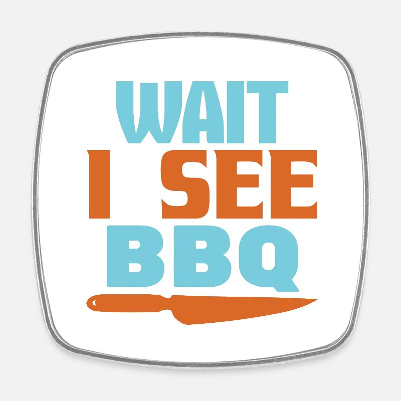WAIT I SEE BBQ - Square fridge magnet - white