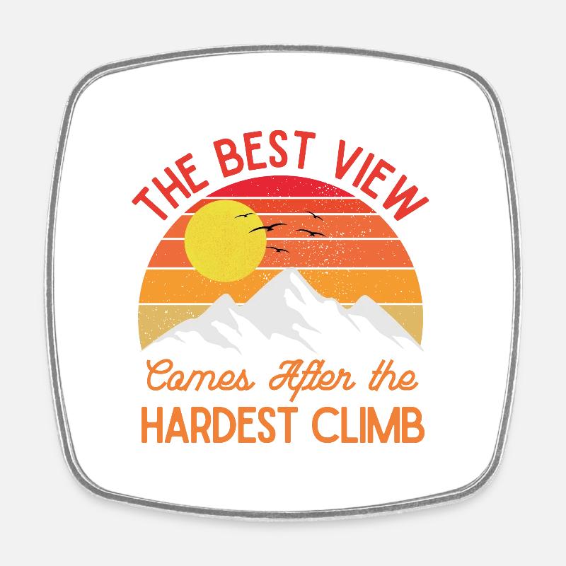 La meilleure vue vient après la montée la plus difficile - Magnet carré - blanc