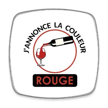 annonce couleur vin rouge alcool humour tenir tien - Magnet carré - blanc - Devant