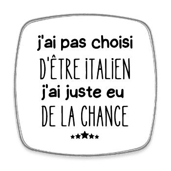 j'ai pas choisi d'être italien - Magnet carré - blanc - Devant