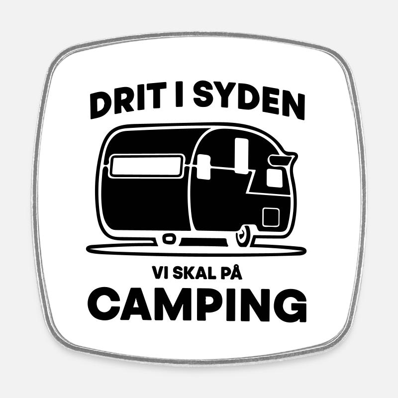 Shit in the south we're going to camp - Square fridge magnet - white