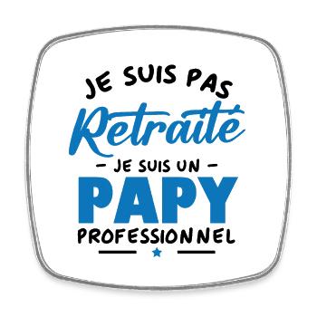 Je suis Pas Retraité je suis un Papy Professionnel - Magnet carré - blanc - Devant
