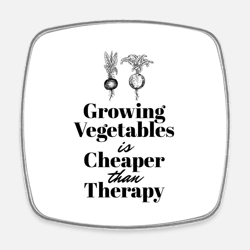 Growing Vegetables is Cheaper then Therapy - Square fridge magnet - white