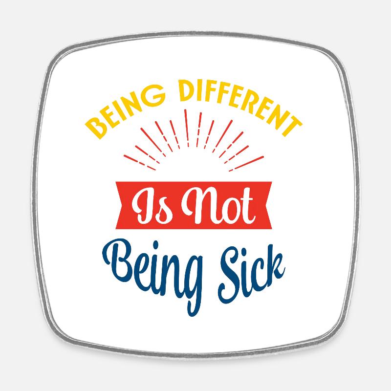 Being Different is no sick - Square fridge magnet - white