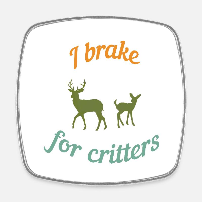 I brake for critters - Square fridge magnet - white