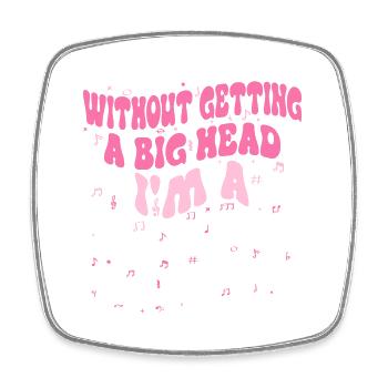 Without getting a big head i'm a fabulous Dancer - Magnet carré - blanc - Devant