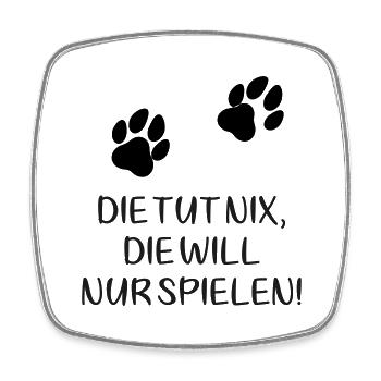 Zwei Pfoten: Die tut nix, die will nur spielen! - Viereckiger Kühlschrankmagnet - Weiß - Vorne