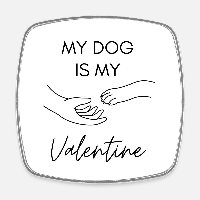 Mon chien est mon valentin - Magnet carré - blanc