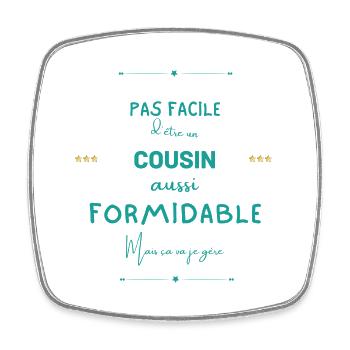 Cousin formidable mais je gère - Magnet carré - blanc - Devant