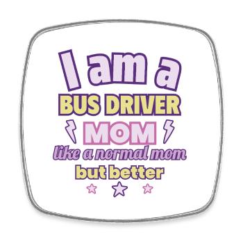Bus Driver Mom, Mother's Day Gift, Traffic - Square fridge magnet - white - Front