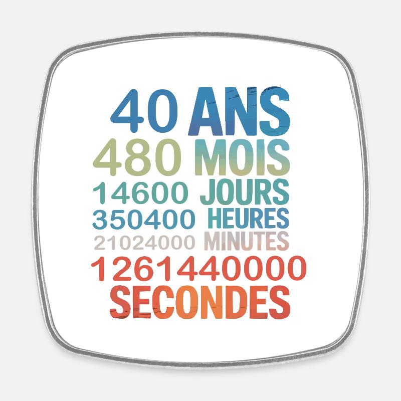 40 Ans – 480 Mois, 14600 Jours...Secondes - Viereckiger Kühlschrankmagnet - Weiß