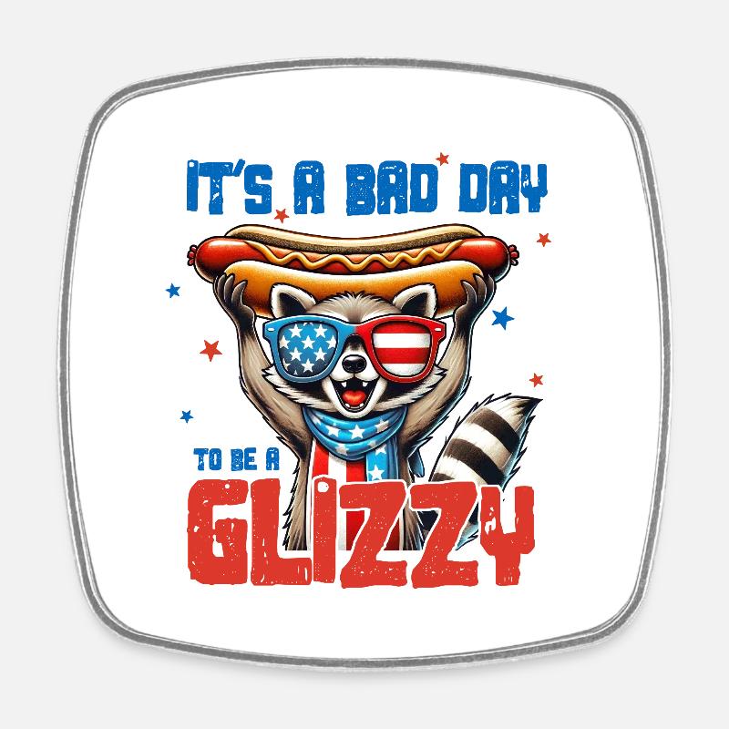 Glizzy IT'S A BAD DAY TO BE A GLIZZI - Square fridge magnet - white