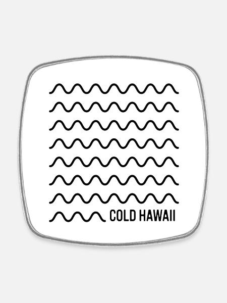 Cold Hawaii Waves - Viereckiger Kühlschrankmagnet - Weiß