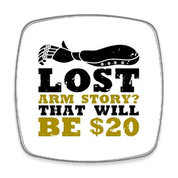 Lost Arm Story That Will Be $20 - Viereckiger Kühlschrankmagnet - Weiß - Vorne