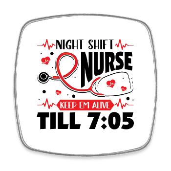 Night Shift Nurse Keep Em Alive Till 7 05 - Viereckiger Kühlschrankmagnet - Weiß - Vorne