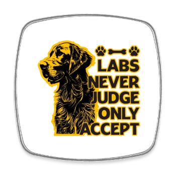 Labs never judge only accept - Viereckiger Kühlschrankmagnet - Weiß - Vorne