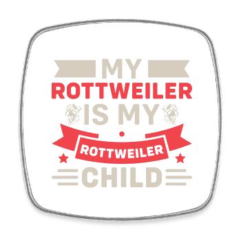 Mon Rottweiler est mon Rottweiler Child - Magnet carré - blanc - Devant