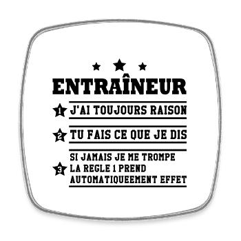 Entraîneur toujours raison Humour cadeau - Magnet carré - blanc - Devant