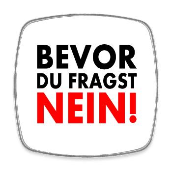 Bevor du fragst nein - Viereckiger Kühlschrankmagnet - Weiß - Vorne