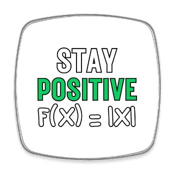 Bleib positiv, lustige absolute mathematische Funktionsmathematik - Viereckiger Kühlschrankmagnet - Weiß - Vorne