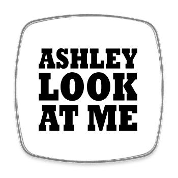 Ashley look at me - Square fridge magnet - white - Front