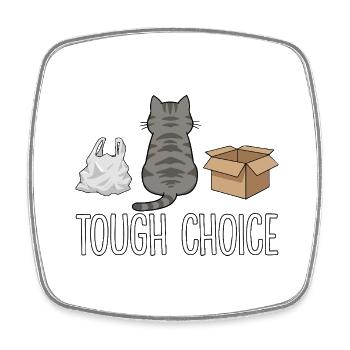 Tough Choice Dicton de chat drôle - Magnet carré - blanc - Devant