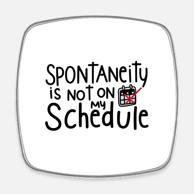 Plan instead of spontaneity - Square fridge magnet - white