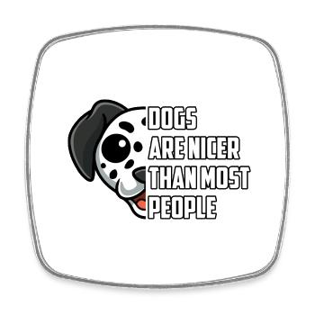 Les chiens sont plus gentils que la plupart des gens - Magnet carré - blanc - Devant