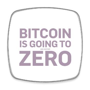 Bitcoin Sprüche Bitcoin wird noch eine Null - Viereckiger Kühlschrankmagnet - Weiß - Vorne