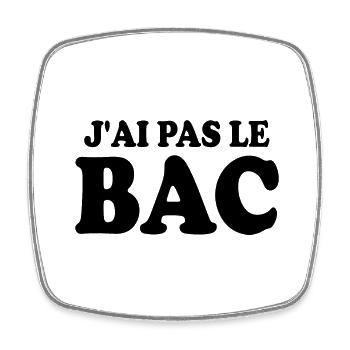 J'ai pas le bac - Magnet carré - blanc - Devant