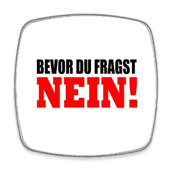 Bevor du fragst nein - Viereckiger Kühlschrankmagnet - Weiß - Vorne
