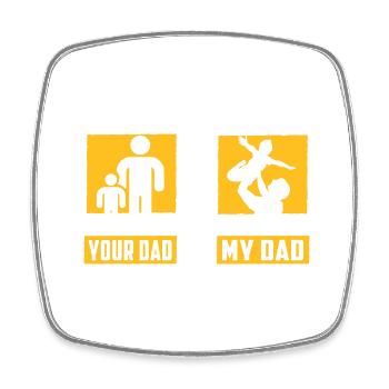 Your Dad my Dad - Square fridge magnet - white - Front