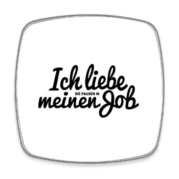 Job Arbeit Pause lustige Sprüche Baustelle Büro - Viereckiger Kühlschrankmagnet - Weiß - Vorne
