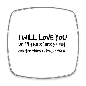 I WILL LOVE YOU until the stars go out.. - Square fridge magnet - white - Front