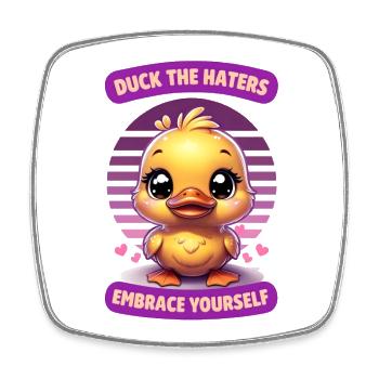 Empowering Duck the Haters valentine gift - Square fridge magnet - white - Front