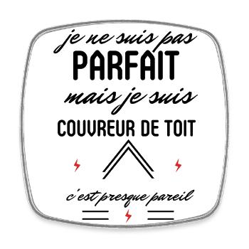 Pas Parfait Mais Couvreur de toit - Magnet carré - blanc - Devant