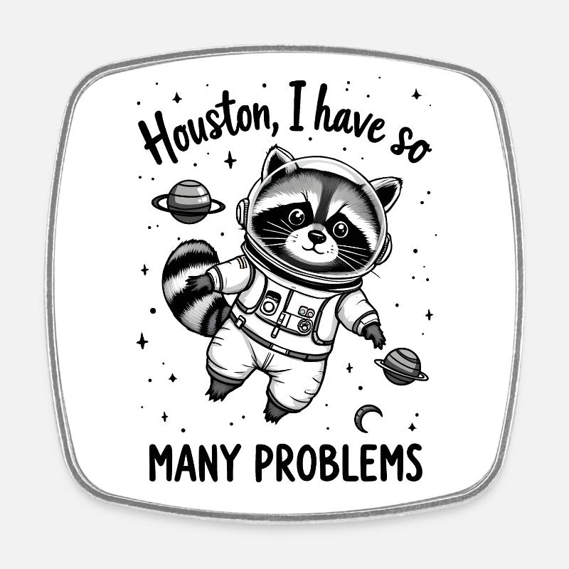 Houston, I have so many problems - Waschbär - Viereckiger Kühlschrankmagnet - Weiß