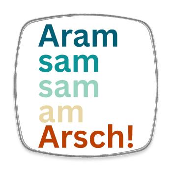 Aramsamsam am Arsch - Viereckiger Kühlschrankmagnet - Weiß - Vorne