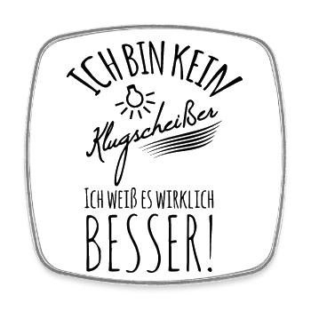 I'M NOT A CLEVER SHIT I KNOW BETTER! - Square fridge magnet - white - Front