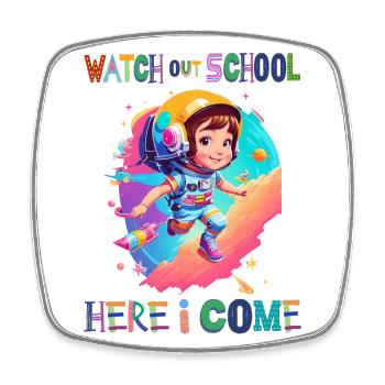 Watch out school - here I come / Astronaut girl - Square fridge magnet - white - Front