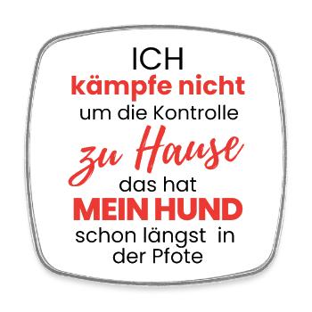 ICH KÄMPFE NICHT ... Hund Hunde - Viereckiger Kühlschrankmagnet - Weiß - Vorne