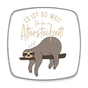 Faultier Es ist so weit Ich bin in Altersteilzeit - Viereckiger Kühlschrankmagnet - Weiß - Vorne
