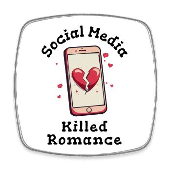 Social Media Killed Romance - Square fridge magnet - white - Front